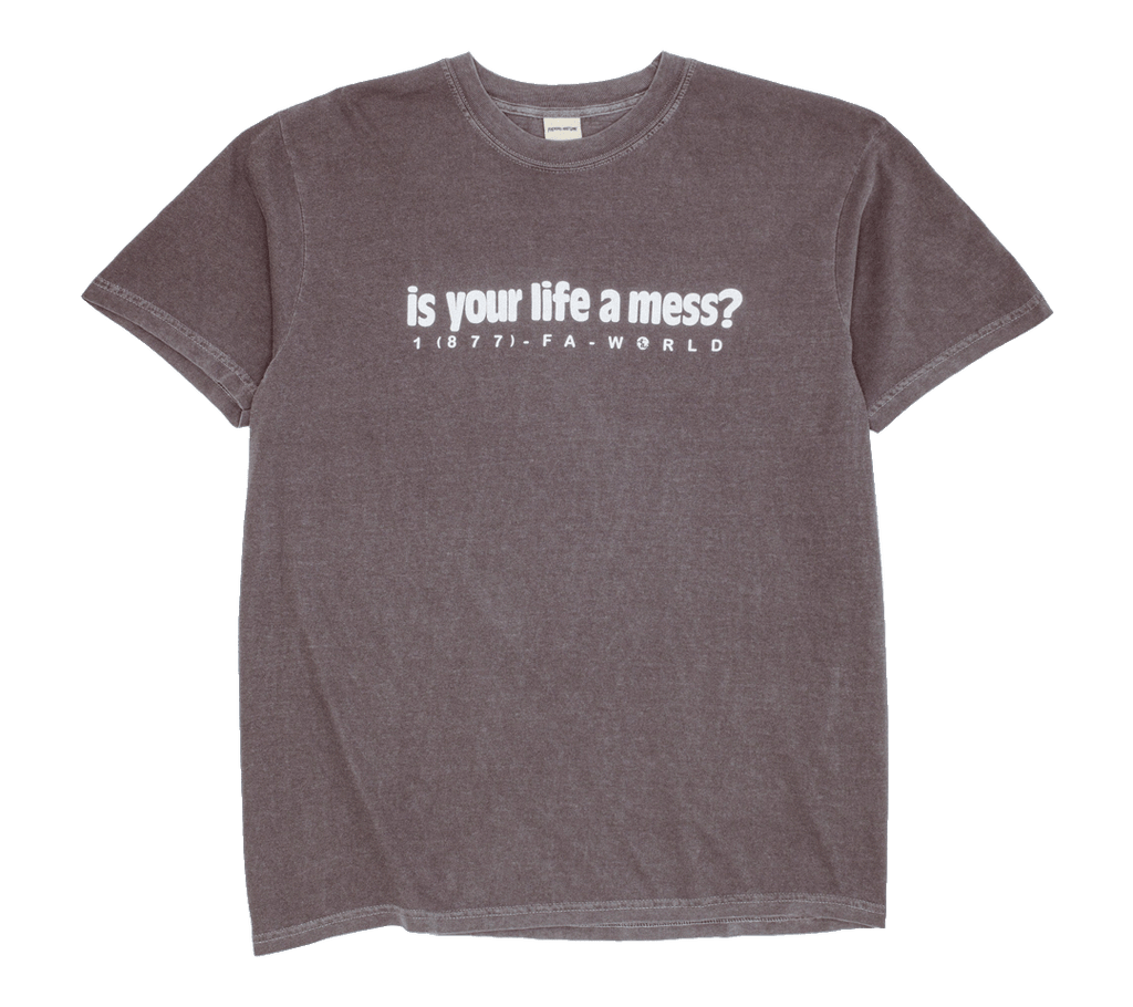 Fucking Awesome "Is Your Life A Mess?" T-Shirt